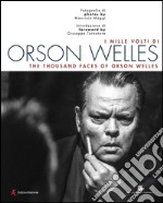 I mille volti di Orson Welles. Ediz. italiana e inglese libro