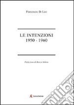 Le intenzioni. 1950-1960