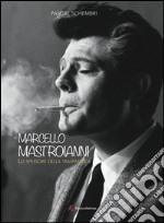 Marcello Mastroianni. Lo spessore della trasparenza libro