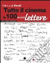 Tutto il cinema in 100 (e più) lettere. Ediz. multilingue. Vol. 2: Cinema internazionale libro di Rondi Gian Luigi
