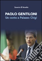 Paolo Gentiloni. Un conte a Palazzo Chigi