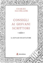 Consigli ai giovani scrittori-Il giovane incantatore libro