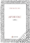 Aforismi libro di Wilde Oscar