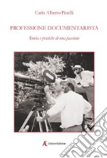 Professione documentarista. Storia e pratiche di una passione