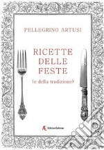 Ricette delle feste (e della tradizione) libro