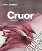 Cruor. Sangue sparso di donne. Ediz. italiana e inglese libro