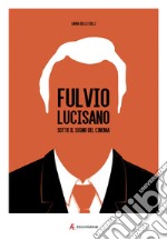 Fulvio Lucisano. Sotto il segno del cinema libro