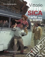 Vittorio De Sica. L'arte della scena libro