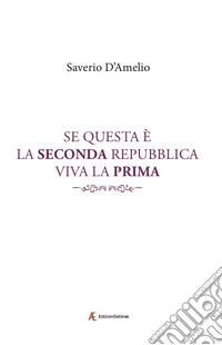 Se questa è la Seconda Repubblica, viva la Prima