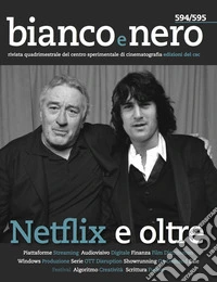 Bianco e nero. Rivista quadrimestrale del centro sperimentale di cinematografia (2019). Vol. 594-595: Netflix e oltre libro