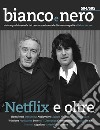 Bianco e nero. Rivista quadrimestrale del centro sperimentale di cinematografia (2019). Vol. 594-595: Netflix e oltre libro