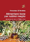 Alimentarsi bene per nutrirsi meglio libro