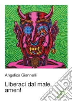 Liberaci dal male, amen! libro