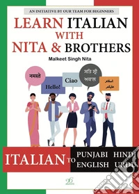 Malkeet Singh Nita. Learn italian with Nita & brothers libro