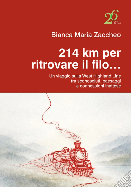 214 km per ritrovare il filo... Un viaggio sulla West Highland Line tra sconosciuti, paesaggi e connessioni inattese