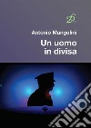 Un uomo in divisa libro