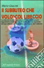 Il subbuteo che volò col libeccio libro