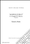 Napoleon Ier, carnet de route. La strategia dell'effimero. Ediz. illustrata libro