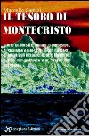 Il tesoro di Montecristo. Storie di terribili corsari, monaci e monasteria, di strategie e difese... libro