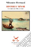 Historia minor. Storie minime dell'Elba occidentale libro