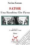 Sator, una bambina che passa libro di Carone Savino