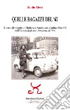 Quelle ragazze del '62. Il diario di viaggio di Giuliana e Sandra con la mitica Fiat 600 nell'Europa degli anni Sessanta del '900. Ediz. illustrata libro di Alessi Danilo