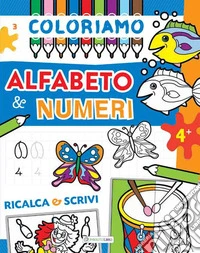 Coloriamo alfabeto & numeri