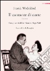 Il cantante di corte. Tre scene. Con gli scritti di Karl Kraus su Hugo Wolf libro