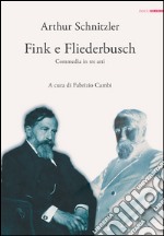 Fink e Fliederbusch. Commedia in tre atti