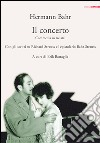 Il concerto. Commedia in tre atti. Con gli scritti su Richard Strauss e l'epistolario Bahr-Strauss libro