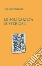 Le solidarietà misteriose libro