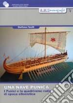 Una nave punica. I punici e la quadrireme rodia di epoca ellenistica libro