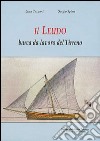 Il leudo. Barca dal lavoro del Tirreno libro