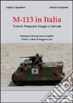 M-113 in Italia. Veicolo Trasporto Truppe e Derivati. Ediz. italiana e inglese libro