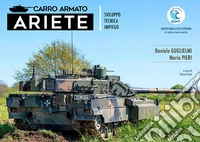 Carro armato Ariete. Sviluppo, tecnica, impiego libro