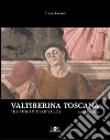 Valtiberina Toscana-The Tuscan Tiber Valley. Ediz. bilingue libro