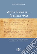 Diario di guerra... in ottava rima libro