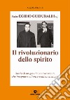 Padre Egidio Guidubaldi s.j. Il rivoluzionario dello spirito. Storia di un gesuita controcorrente che insegnava cultura e realizzava utopie libro di Valentini Angelo