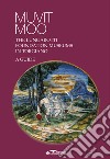 Muvit Moo.The Lungarotti Foundation museums in Torgiano libro