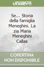 Se... Storia della famiglia Meneghini. La zia Maria Meneghini Callas