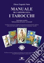 Manuale di cartomanzia. I tarocchi. Tutti siamo sensitivi. Tutti possiamo diventare cartomanti. Con pergamena libro