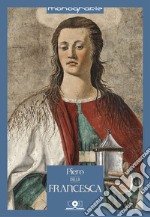 Piero Della Francesca. Spazio, luce, colore. I luoghi, le opere, il suo influsso libro