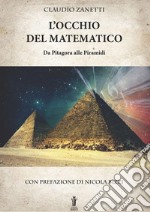 L'occhio del matematico. Da Pitagora alle piramidi libro