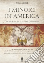 I Minoici in America e le memorie di una civiltà perduta libro