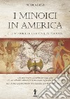 I Minoici in America e le memorie di una civiltà perduta libro