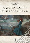 Arturo Reghini e il senso della realtà libro