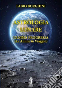 Astrologia lunare. L'anima progressa
