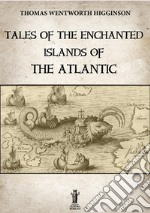 Tales of the enchanted islands of the Atlantic libro