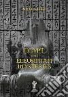 Egypt and eleusinian mysteries libro di Bizzi Nicola