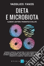 Dieta e microbiota. Alimenti, batteri, probiotici e salute libro